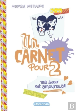 Bertrand.pt - Un Carnet Pour Deux Tome 2 ; Ma Soeur Est Amoureuse