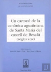 Un Cartoral De La Canònica Agustiniana De Santa Maria Del Castell De Besalú (S. X-Xv)