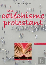 Un Catéchisme Protestant (2e Édition)