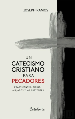 Bertrand.pt - Un Catecismo Cristiano Para Pecadores