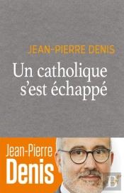 Un Catholique S'Est Échappé