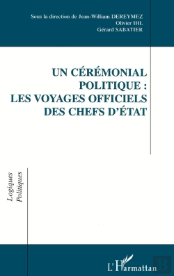 Bertrand.pt - Un Cérémonial Politique : Les Voyages Officiels Des Chefs D'État