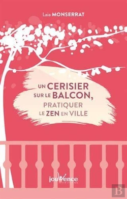 Bertrand.pt - Un Cerisier Sur Le Balcon : Pratiquer Le Zen En Ville