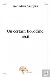 Un Certain Borodine, Recit