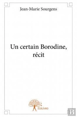 Bertrand.pt - Un Certain Borodine, Recit