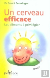 Un Cerveau Efficace ; Les Aliments À Privilégier