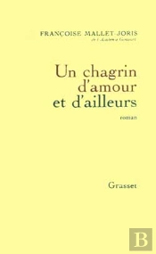 Un Chagrin D'Amour Et D'Ailleurs