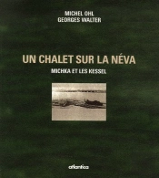 Un Chalet Sur La Néva ; Michka Et Les Kessel