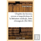Un Chapitre Des Lacunes, Erreurs Et Imperfections De La Litterature Medicale, Lettre Chirurgicale