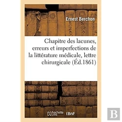 Bertrand.pt - Un Chapitre Des Lacunes, Erreurs Et Imperfections De La Litterature Medicale, Lettre Chirurgicale
