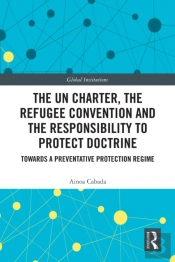 Un Charter, The Refugee Convention And The Responsibility To Protect Doctrine