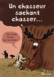 Un Chasseur Sachant Chasser...