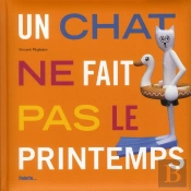 Un Chat Ne Fait Pas Le Printemps