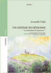 Un Château En Gévaudan T.5 ; 'Le Marchand D'Espérance'