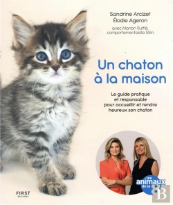 Bertrand.pt - Un Chaton À La Maison : Le Guide Pratique Et Responsable Pour Accueillir Et Rendre Heureux Son Chaton
