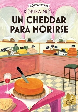 Bertrand.pt - Un Cheedar Para Morirse Cozy Mystery