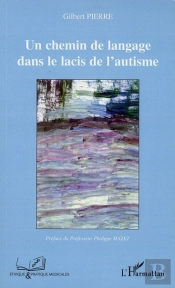 Un Chemin De Langage Dans Le Lacis De L'Autisme