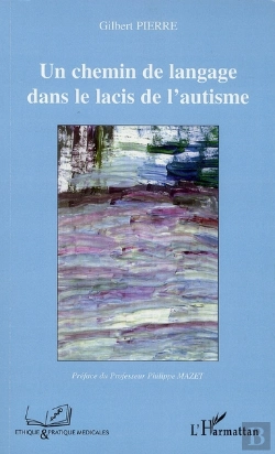 Bertrand.pt - Un Chemin De Langage Dans Le Lacis De L'Autisme