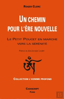 Bertrand.pt - Un Chemin Pour L'Ere Nouvelle. Le Petit Poucet En Marche Vers La Serenite.