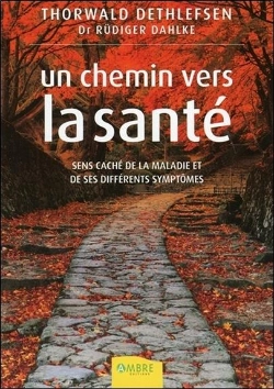 Bertrand.pt - Un Chemin Vers La Santé ; Sens Caché De La Maladie Et De Ses Différents Symptômes