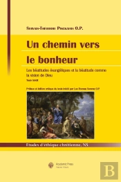 Un Chemin Vers Le Bonheur. Les Béatitudes Évangéliques Et La Béatitude Comme La Vision De Dieu
