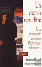 Un Chemin Vers L'Être ; À La Rencontre De Notre Partenaire Silencieux