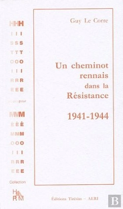Bertrand.pt - Un Cheminot Rennais Dans La Résistance ; 1941-1944