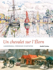 Un Chevalet Sur L'Elorn, Landerneau Presence D'Artistes