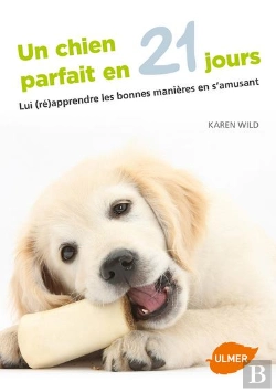 Bertrand.pt - Un Chien Parfait En 21 Jours ; Lui (Ré)Apprendre Les Bonnes Manières En S'Amusant