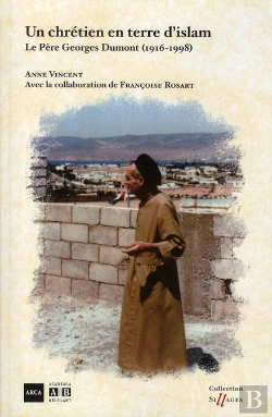 Bertrand.pt - Un Chretien En Terre D Islam Le Pere Georges Dumont 1916 1998