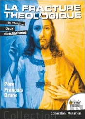 Un Christ... Deux Christianismes - La Fracture Theologique