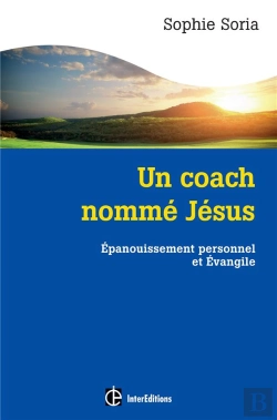 Bertrand.pt - Un Coach Nommé Jésus ; Épanouissement Personnel Et Evangile