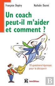 Un Coach Peut-Il M'Aider Et Comment ? 10 Questions/Réponses Pour Le Découvrir