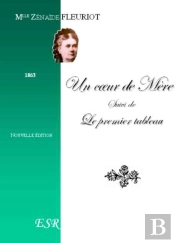 Un Coeur De Mère ; Le Premier Tableau