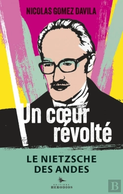 Bertrand.pt - Un Coeur Revolté : Le Nietzsche Des Andes