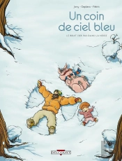Un Coin De Ciel Bleu Tome 2 ; Le Bruit Des Pas Dans La Neige
