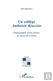 Un Collège 'Ambition Réussite' ; Ethnographie D'Une Rentrée En Classe De Sixième