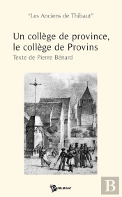 Un Collège De Province ; Le Collège De Provins