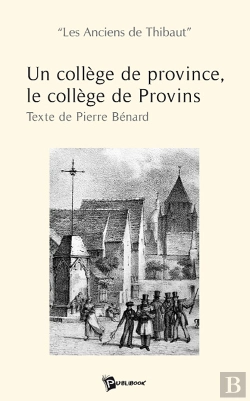 Bertrand.pt - Un Collège De Province ; Le Collège De Provins