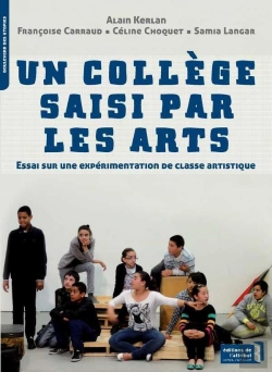 Bertrand.pt - Un Collège Saisi Par Les Arts ; Essai Sur Une Expérimentation De Classe Artistique