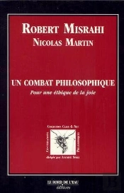 Un Combat Philosophique- : Pour Une Ethique De La Joie