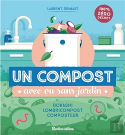Bertrand.pt - Un Compost Avec Ou Sans Jardin : Bokashi, Lombricompost, Composteur