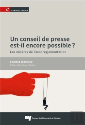 Un Conseil De Presse Est-Il Encore Possible ? Les Misères De L'Autoréglementation