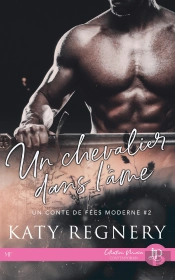 Un Conte De Fees Moderne Tome 2 ; Un Chevalier Dans L'Âme
