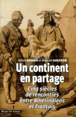 Bertrand.pt - Un Continent En Partage : Cinq Siècles De Rencontres Entre Amérindiens Et Français