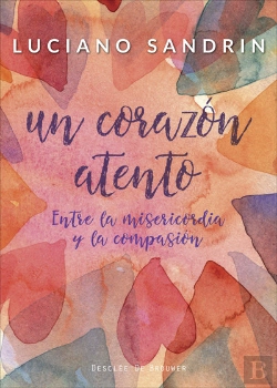Bertrand.pt - Un Corazón Atento. Entre La Misericordia Y La Compasión