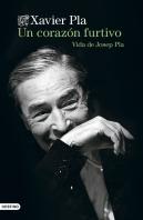 Un Corazon Furtivo Vida De Josep Pla