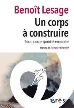 Bertrand.pt - Un Corps À Construire ; Tonus, Posture, Spatialité, Temporalité