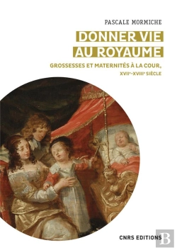 Bertrand.pt - Un Corps Pour Le Royaume. Grossesses Et Maternites A La Cour, Xviie-Xviiie Siecles