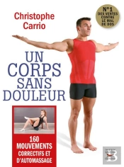 Un Corps Sans Douleur ; 160 Mouvements Correctifs Et D'Automassage